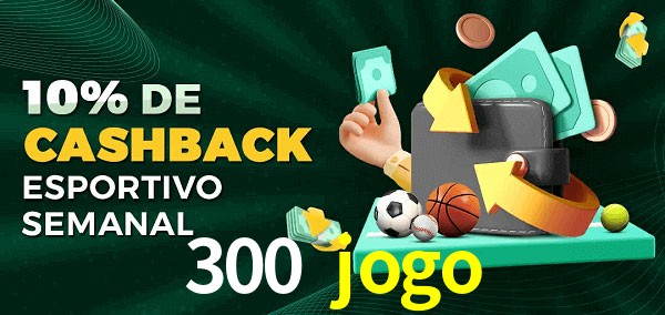 10% de bônus de cashback na 300 jogo
